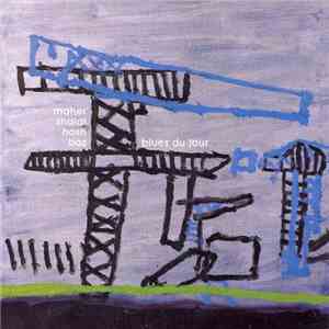 Maher Shalal Hash Baz - Blues Du Jour mp3 album