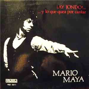 Mario Maya - ¡Ay Jondo!... Y Lo Que Quea Por Cantar mp3 album