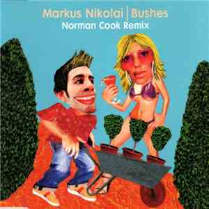 Markus Nikolai - Bushes - Norman Cook Remix mp3 album