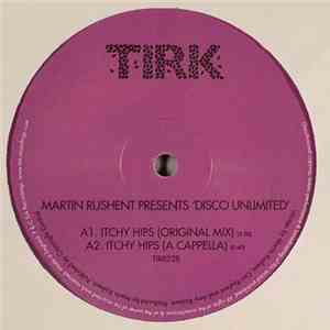 Martin Rushent Presents Disco Unlimited - Itchy Hips mp3 album