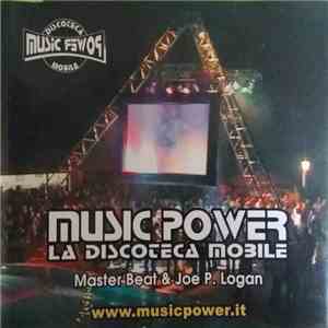 Master Beat, Joe P. Logan - Music Power - La Discoteca Mobile mp3 album