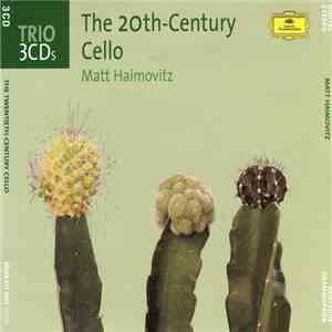 Matt Haimovitz - The 20th-Century Cello mp3 album
