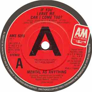 Mental As Anything - If You Leave Me Can I Come Too? mp3 album