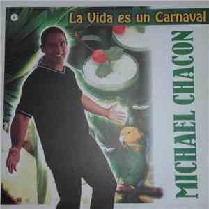 Michael Chacon - La Vida es un Carnaval mp3 album