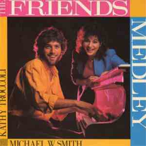 Michael W. Smith & Kathy Troccoli - The Friends Medley mp3 album