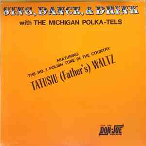 Michigan Polka-Tels - Sing, Drink & Dance mp3 album