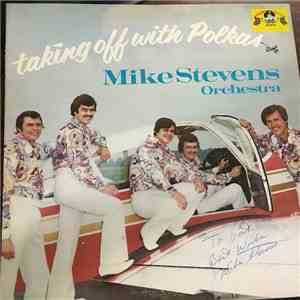 Mike Stevens Orchestra - Taking Off With Polkas mp3 album