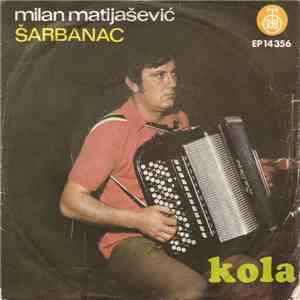 Milan Matijašević Šarbanac - Kola mp3 album