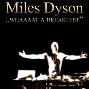 Miles Dyson - Whaaaat A Breakfest mp3 album