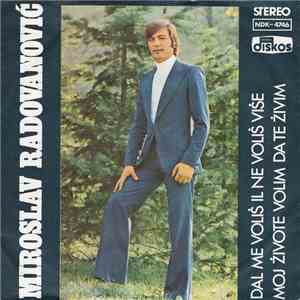 Miroslav Radovanović - Dal Me Voliš Il Ne Voliš Više / Moj Živote Volim Da Te Živim mp3 album