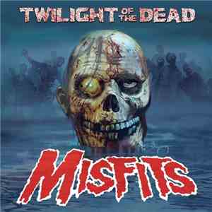 Misfits - Twilight Of The Dead mp3 album