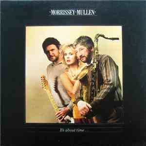 Morrissey Mullen - It's About Time... mp3 album