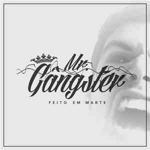 Mr. Gângster - Feito Em Marte mp3 album