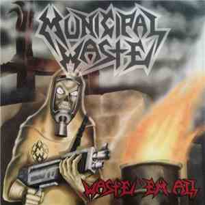 Municipal Waste - Waste 'Em All mp3 album