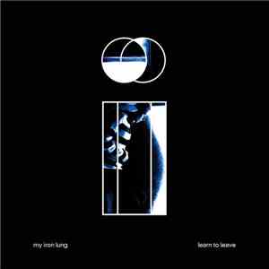 My Iron Lung - Learn To Leave mp3 album