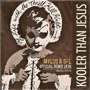 My Life With The Thrill Kill Kult - Kooler Than Jesus (Mylod & DPL Official Remix 2k18) mp3 album