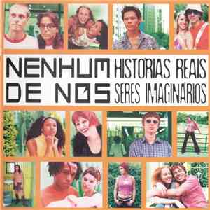 Nenhum De Nós - Histórias Reais Seres Imaginários mp3 album