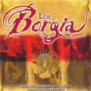 Ángel Illarramendi - Los Borgia (Banda Sonora Original De La Serie De TV) mp3 album