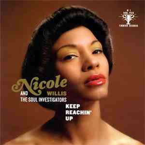 Nicole Willis & The Soul Investigators - Keep Reachin' Up mp3 album