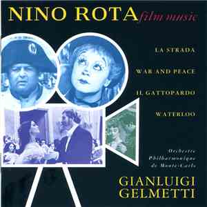 Nino Rota / Orchestre Philharmonique De Monte-Carlo / Gianluigi Gelmetti - Film Music (La Strada/War And Peace/Il Gattopardo/Waterloo) mp3 album