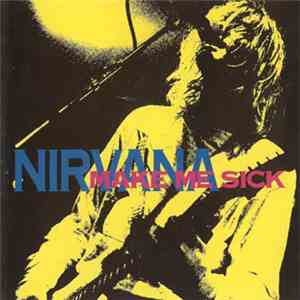 Nirvana - Make Me Sick mp3 album