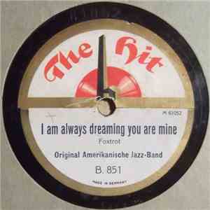 Original Amerikanische Jazz-Band / Malvina , Ancaster Und Lilo - I Am Always Dreaming You Are Mine / Dreamy Hawaii mp3 album