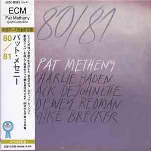 Pat Metheny, Charlie Haden, Jack DeJohnette, Dewey Redman, Mike Brecker - 80/81 mp3 album