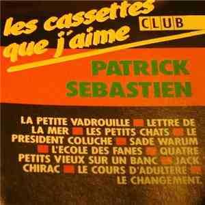 Patrick Sebastien - Les Cassettes Que J'aime mp3 album