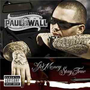 Paul Wall - Get Money, Stay True mp3 album