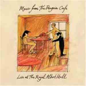 Penguin Cafe - Music From The Penguin Cafe (Live At The Royal Albert Hall) mp3 album