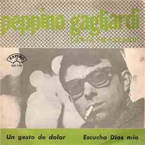 Peppino Gagliardi - Un Gesto De Dolor / Escucha Dios Mio mp3 album