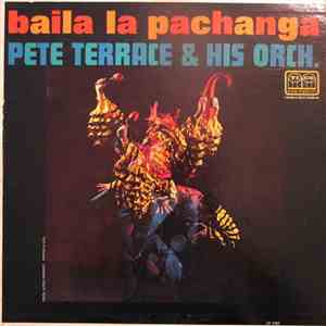 Pete Terrace & His Orch. - Baila La Pachanga mp3 album