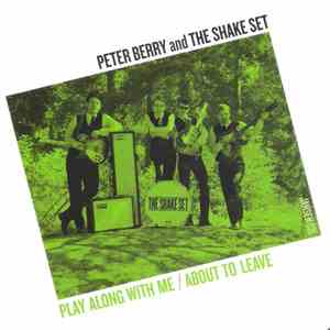 Peter Berry And The Shake Set - Play Along With Me / About To Leave mp3 album