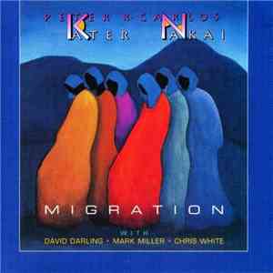 Peter Kater • R. Carlos Nakai With David Darling, Mark Miller , Chris White  - Migration mp3 album