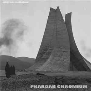 Pharoah Chromium - Electric Cremation mp3 album