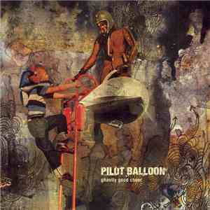 Pilot Balloon - Ghastly Good Cheer mp3 album