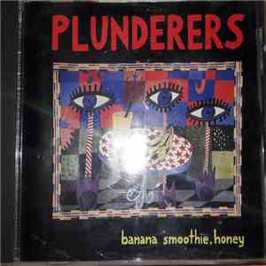Plunderers - Banana Smoothie, Honey mp3 album