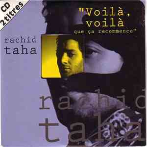 Rachid Taha - Voilà, Voilà Que Ça Recommence mp3 album