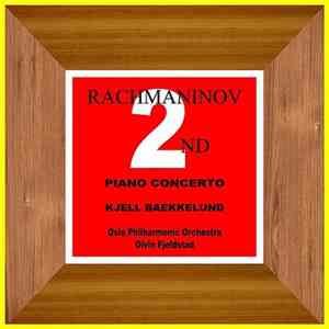 Rachmaninoff / Kjell Bækkelund, Oslo Filharmoniske Orkester, Øivin Fjeldstad - Piano-Concerto No. 2 In C Minor Op. 18 mp3 album