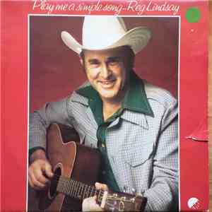 Reg Lindsay - Play Me A Simple Song mp3 album