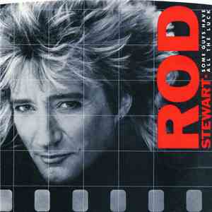 Rod Stewart - Some Guys Have All The Luck mp3 album