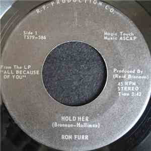 Ron Furr - Hold Her / Someday I'll Write You A Song mp3 album