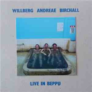 Sam Andreae, David Birchall, Otto Willberg - Live in Beppu mp3 album