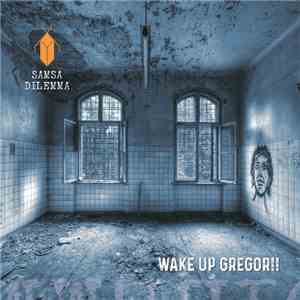 Samsa Dilemma - Wake Up Gregor!! mp3 album
