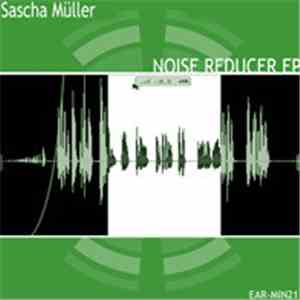 Sascha Müller - Noise Reducer EP mp3 album