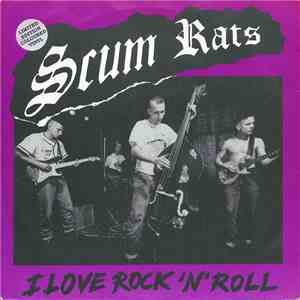 Scum Rats - I Love Rock'n'Roll mp3 album