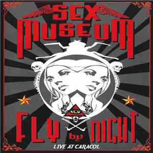 Sex Museum - Fly By Night - Live At Caracol mp3 album