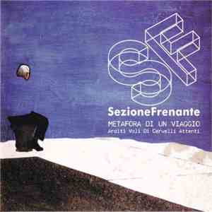 Sezione Frenante - Metafora Di Un Viaggio - Arditi Voli Di Cervelli Attenti mp3 album