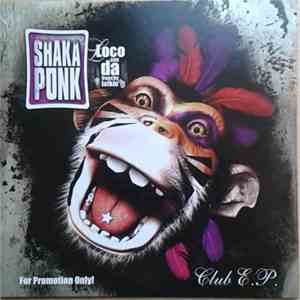 Shaka Ponk - Loco Con Da Frenchy Talkin' Club EP mp3 album