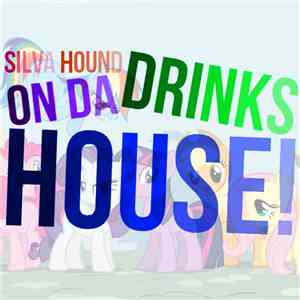 Silva Hound - Drinks On Da House! mp3 album